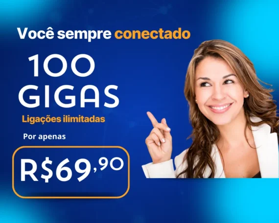 Quer um plano com 100 GB de Internet Móvel e Ligações Ilimitadas por apenas R$ 69,90 em 2025?
